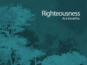 The Truth About Righteousness: A â€œHow Toâ€ Course in Conscious Living