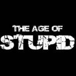 Age of Stupid