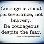 Courage over fear