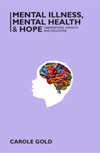 Mental Illness, Mental Health and Hope: Observations, Insights and Solutions
